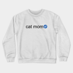 Verified Cat Mom (Black Text) Crewneck Sweatshirt
