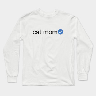 Verified Cat Mom (Black Text) Long Sleeve T-Shirt