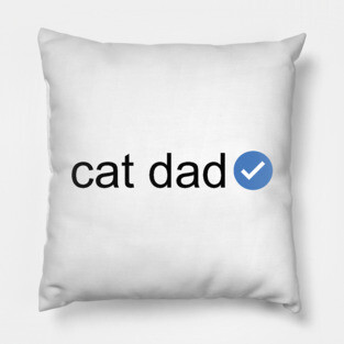 Verified Cat Dad (Black Text) Pillow