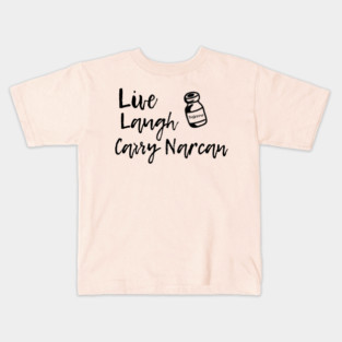 Live, laugh, Narcan criminale Kids T-Shirt