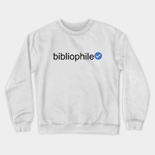 Verified Bibliophile (Black Text) Crewneck Sweatshirt