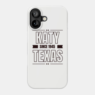 KATY TEXAS Phone Case