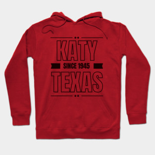 KATY TEXAS Hoodie