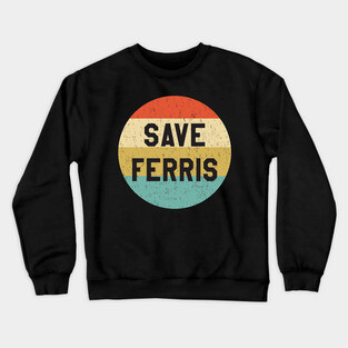 Ferris Bueller - Save Ferris Crewneck Sweatshirt