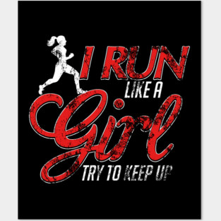 Cute I Run Like a Girl Try To Keep Up Distressed Posters and Art