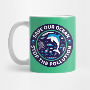 Save Our Ocean Stop The Pollution Dolphin Mug