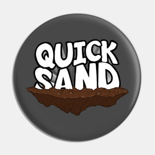 Quicksand Pin