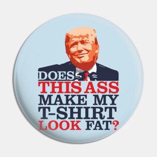 Funny Anti Trump Pin