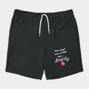 "Too Angsty" white letters romance logo -NRP Shorts