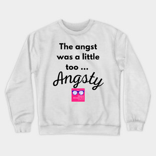 "Too Angsty" black letters romance logo -Nerdy Romantics Podcast Crewneck Sweatshirt