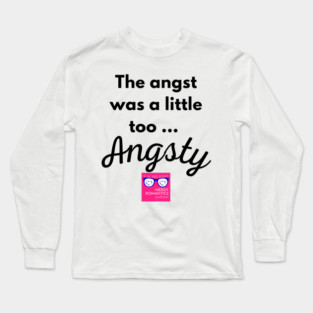 "Too Angsty" black letters romance logo -Nerdy Romantics Podcast Long Sleeve T-Shirt