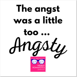 "Too Angsty" black letters romance logo -Nerdy Romantics Podcast Posters and Art