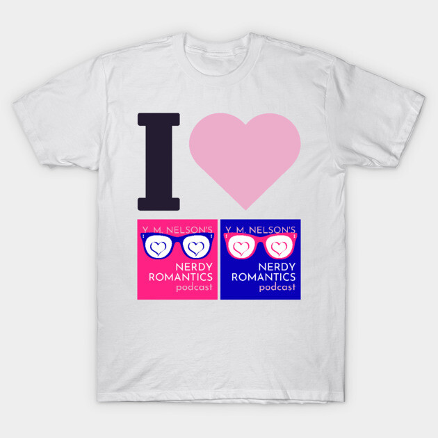 I Love Nerdy Romantics Podcast Black letters T-Shirt by Nerdy Romantics Fan Shop*