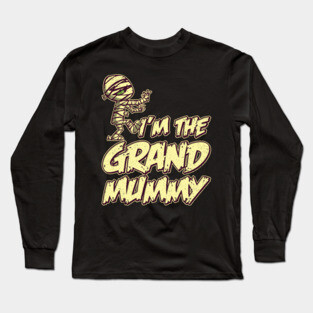 I'm The Grand Mummy Long Sleeve T-Shirt