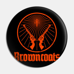 BROWNCOATS DISTRESSED Pin