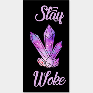 Stay Woke Healing Crystals New Age Posters and Art