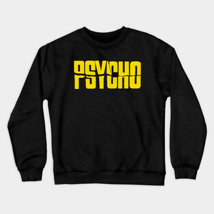 PSYCHO Crewneck Sweatshirt