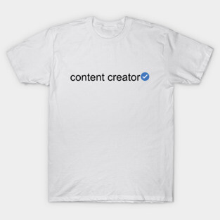 Verified Content Creator (Black Text) T-Shirt