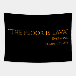 The Floor Is Lava Tapestry
