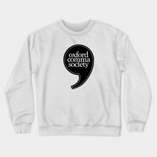 Oxford Comma Society Crewneck Sweatshirt