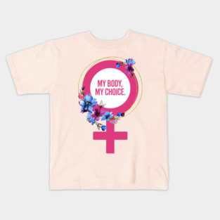 My Body My Choice Kids T-Shirt