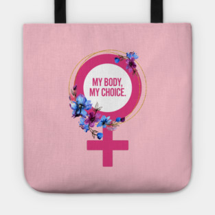 My Body My Choice Tote