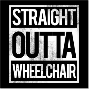 'Straight Outta Wheelchair' Hilarous Wheelchair Gift Posters and Art
