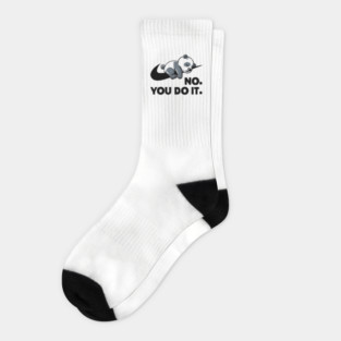 No You Do It  - Funny Lazy Panda Gift Socks