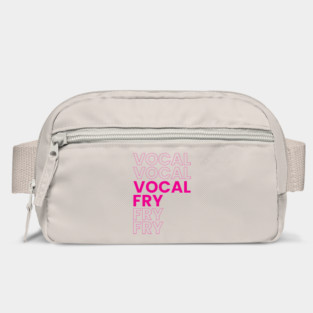 VOCAL FRY Bag