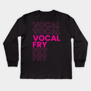 VOCAL FRY Kids Long Sleeve T-Shirt