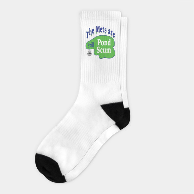 The Mets Are STILL Pond Scum Socks by Litehouse Tees