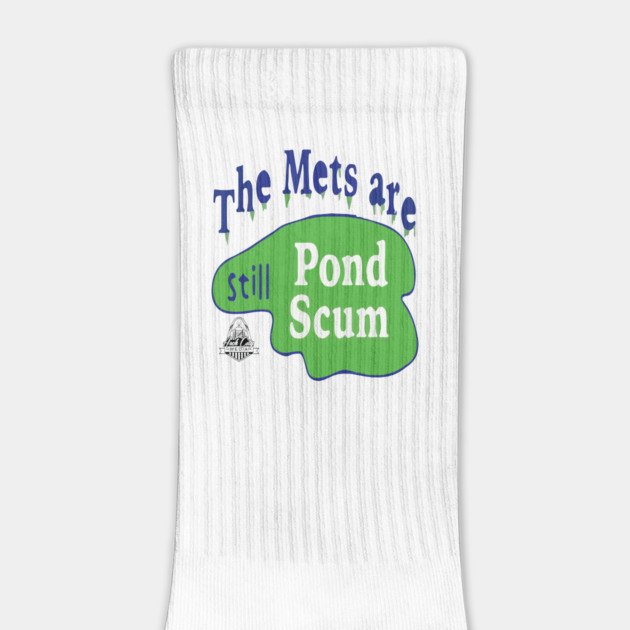 The Mets Are STILL Pond Scum by Litehouse Tees