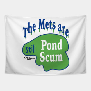 The Mets Are STILL Pond Scum Tapestry