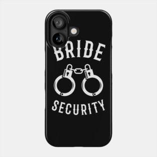 Bride Security – Handcuffs (Hen Party / White) Phone Case