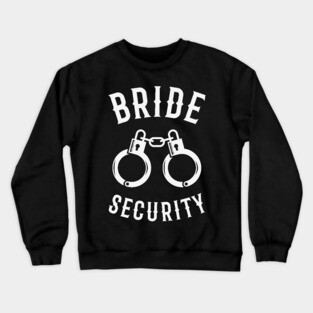 Bride Security – Handcuffs (Hen Party / White) Crewneck Sweatshirt