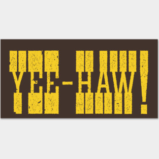 Yee-Haw! Posters and Art