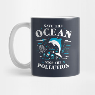 Save The Ocean Stop The Pollution Dolphin Mug