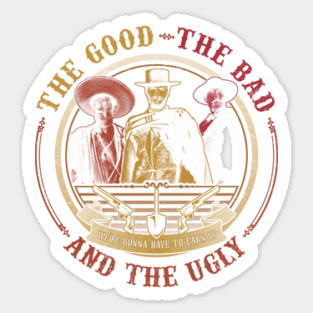 The Good, The Bad & The Ugly - Iconic Sticker