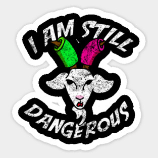I Am Still Dangerous Goat with Pool Noodles on Horns Sticker