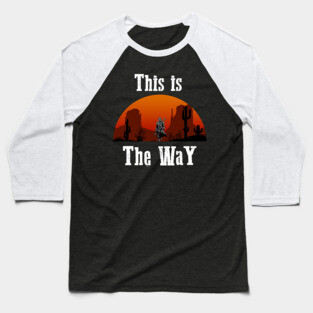 This is The WaY! Baseball T-Shirt