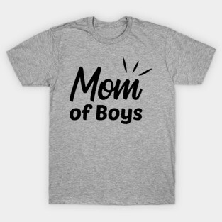 Mom of Boys T-Shirt