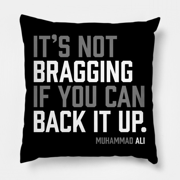 It's not bragging if you can back it up. Muhammad Ali Pillow by UrbanLifeApparel
