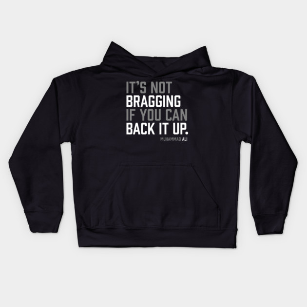 It's not bragging if you can back it up. Muhammad Ali Kids Hoodie by UrbanLifeApparel