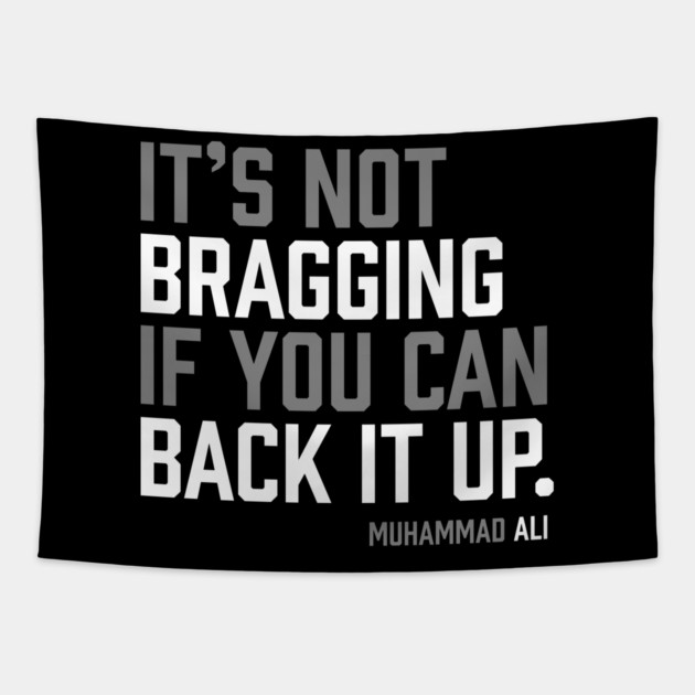 It's not bragging if you can back it up. Muhammad Ali Tapestry by UrbanLifeApparel