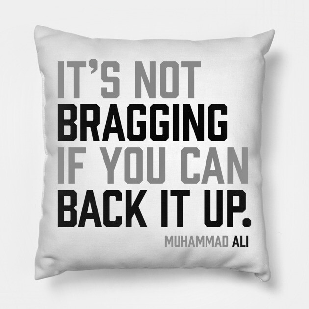 It's not bragging if you can back it up. Muhammad Ali Pillow by UrbanLifeApparel