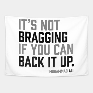 It's not bragging if you can back it up. Muhammad Ali Tapestry