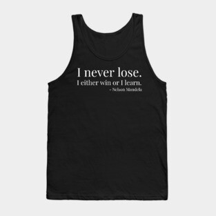 I never lose. Nelson Mandela. Black history Tank Top
