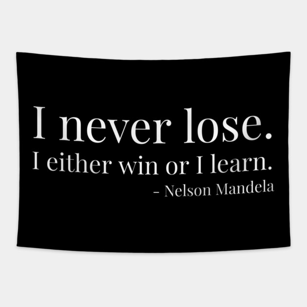 I never lose. Nelson Mandela. Black history Tapestry by UrbanLifeApparel
