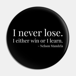 I never lose. Nelson Mandela. Black history Pin