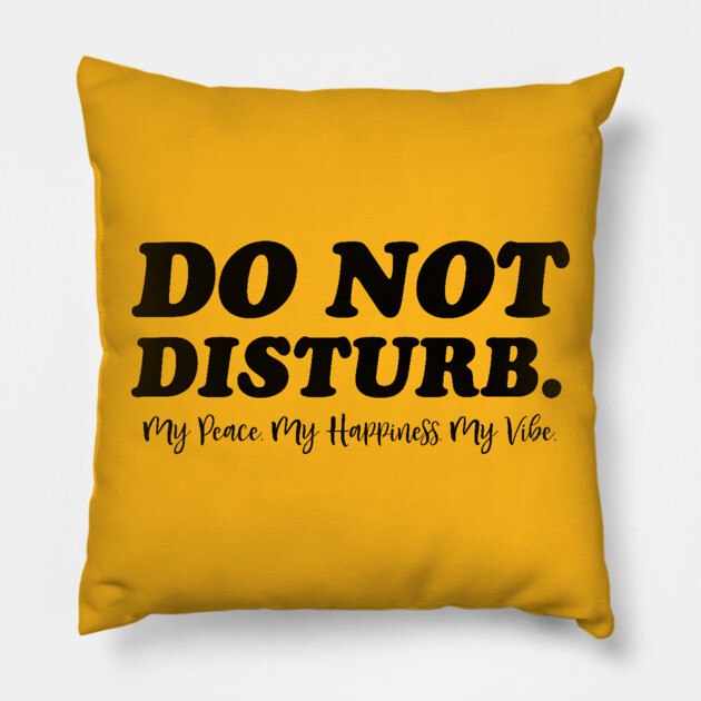 Do Not Disturb. Funny Quote Pillow by UrbanLifeApparel